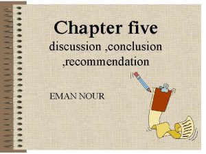 Chapter five discussion conclusion recommendation EMAN NOUR Discussion