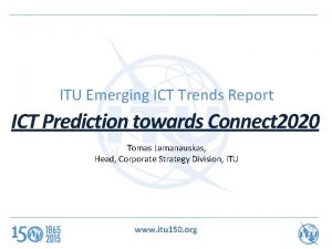 ITU Emerging ICT Trends Report ICT Prediction towards