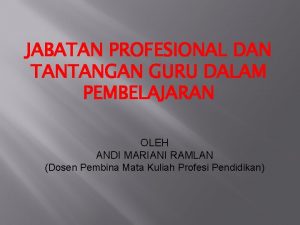 JABATAN PROFESIONAL DAN TANTANGAN GURU DALAM PEMBELAJARAN OLEH