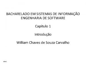 BACHARELADO EM SISTEMAS DE INFORMAO ENGENHARIA DE SOFTWARE