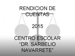 RENDICION DE CUENTAS 2015 CENTRO ESCOLAR DR SARBELIO