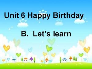 Unit 6 Happy Birthday B Lets learn Lets