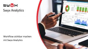 Workflow sichtbar machen mit Swyx Analytics 1 Das