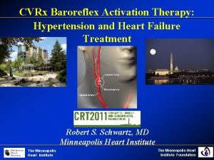 CVRx Baroreflex Activation Therapy Hypertension and Heart Failure