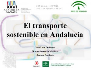 El transporte sostenible en Andaluca Jos Luis Ordez