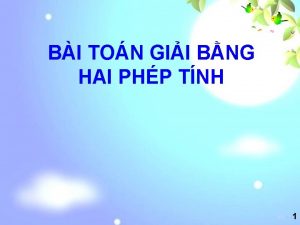 BI TON GII BNG HAI PHP TNH 1