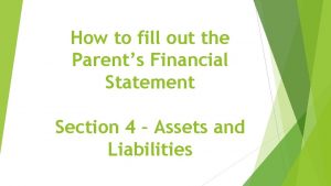 How to fill out the Parents Financial Statement