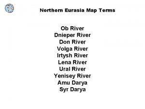 Northern Eurasia Map Terms Ob River Dnieper River