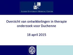 Overzicht van ontwikkelingen in therapie onderzoek voor Duchenne