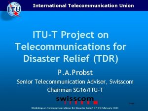 International Telecommunication Union ITUT Project on Telecommunications for