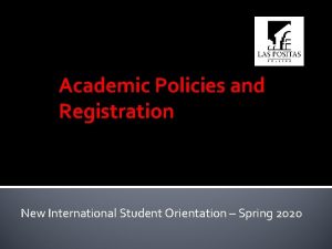 Academic Policies and Registration New International Student Orientation