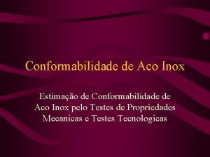 Conformabilidade de Aco Inox Estimao de Conformabilidade de