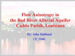 Flow Anisotropy in the Red River Alluvial Aquifer