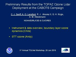 Preliminary Results from the TOPAZ Ozone Lidar Deployment