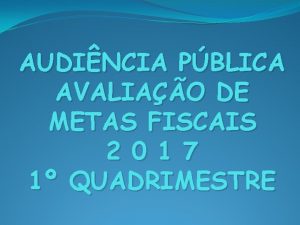 AUDINCIA PBLICA AVALIAO DE METAS FISCAIS 2 0