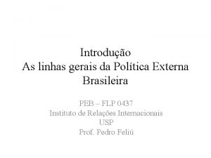 Introduo As linhas gerais da Poltica Externa Brasileira