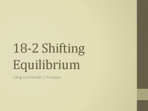 18 2 Shifting Equilibrium Using Le Chateliers Principle
