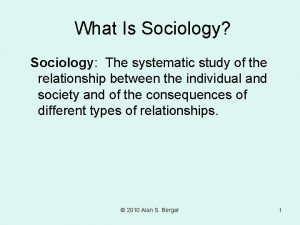 What Is Sociology Sociology The systematic study of