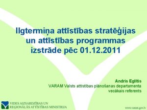 Ilgtermia attstbas stratijas un attstbas programmas izstrde pc