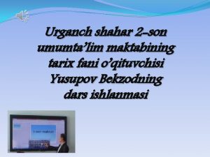 Urganch shahar 2 son umumtalim maktabining tarix fani