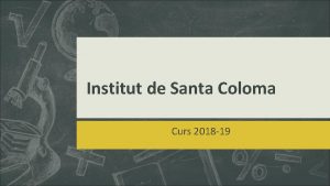 Institut de Santa Coloma Curs 2018 19 UBICACI