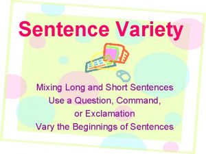 Sentence Variety Mixing Long and Short Sentences Use