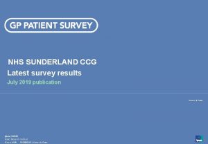 NHS SUNDERLAND CCG Latest survey results July 2019