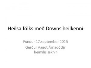 Heilsa flks me Downs heilkenni Fundur 17 september