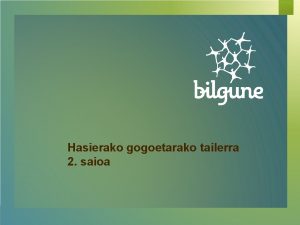 Hasierako gogoetarako tailerra 2 saioa Hasierako gogoetarako tailerra