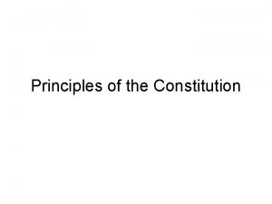 Principles of the Constitution Underlying Principles Popular Sovereignty