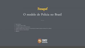 Fenapef O modelo de Polcia no Brasil Razes