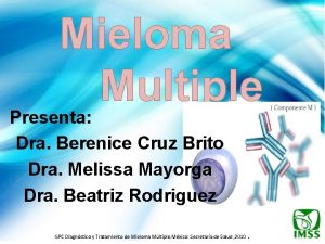 Mieloma Multiple Presenta Dra Berenice Cruz Brito Dra