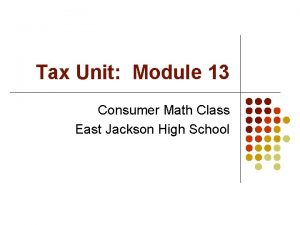 Tax Unit Module 13 Consumer Math Class East