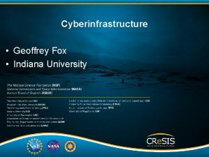 Cyberinfrastructure Geoffrey Fox Indiana University Data Analysis Cyberinfrastructure