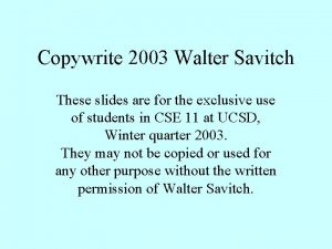 Copywrite 2003 Walter Savitch These slides are for