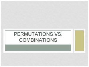 PERMUTATIONS VS COMBINATIONS WARM UP GROUP STUDY You