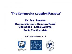 The Commodity Adoption Paradox Dr Brad Poulson Business