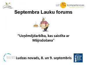 Septembra Lauku forums Uzmjdarbba kas saistta ar Mjraoana