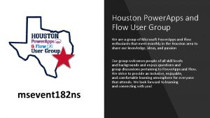 Houston Power Apps and Flow User Group We