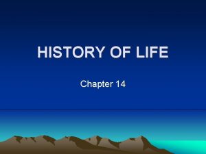 HISTORY OF LIFE Chapter 14 Think Pair Share