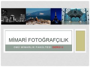 MMAR FOTORAFILIK OM MMARLIK FAKLTES DERS 13 MMAR