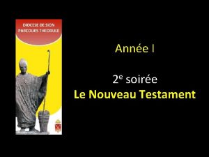 Anne I 2 e soire Le Nouveau Testament