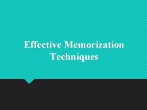 Effective Memorization Techniques Why is this Important q