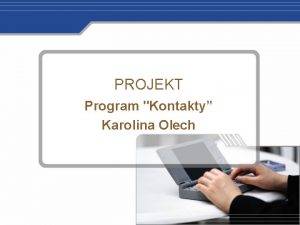 PROJEKT Program Kontakty Karolina Olech Kontakty Funkcjonalno Przechowywanie