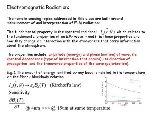 Electromagnetic Radiation The remote sensing topics addressed in