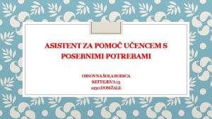 ASISTENT ZA POMO UENCEM S POSEBNIMI POTREBAMI OSNOVNA