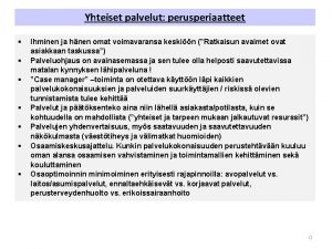 Yhteiset palvelut perusperiaatteet Ihminen ja hnen omat voimavaransa