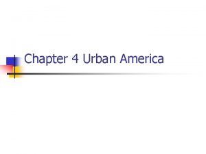 Chapter 4 Urban America I Europeans Flood Into