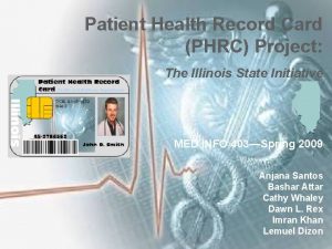 Patient Health Record Card PHRC Project The Illinois