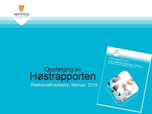 Oppflging av Hstrapporten Rektornettverkene februar 2019 Forberedelser Gjre